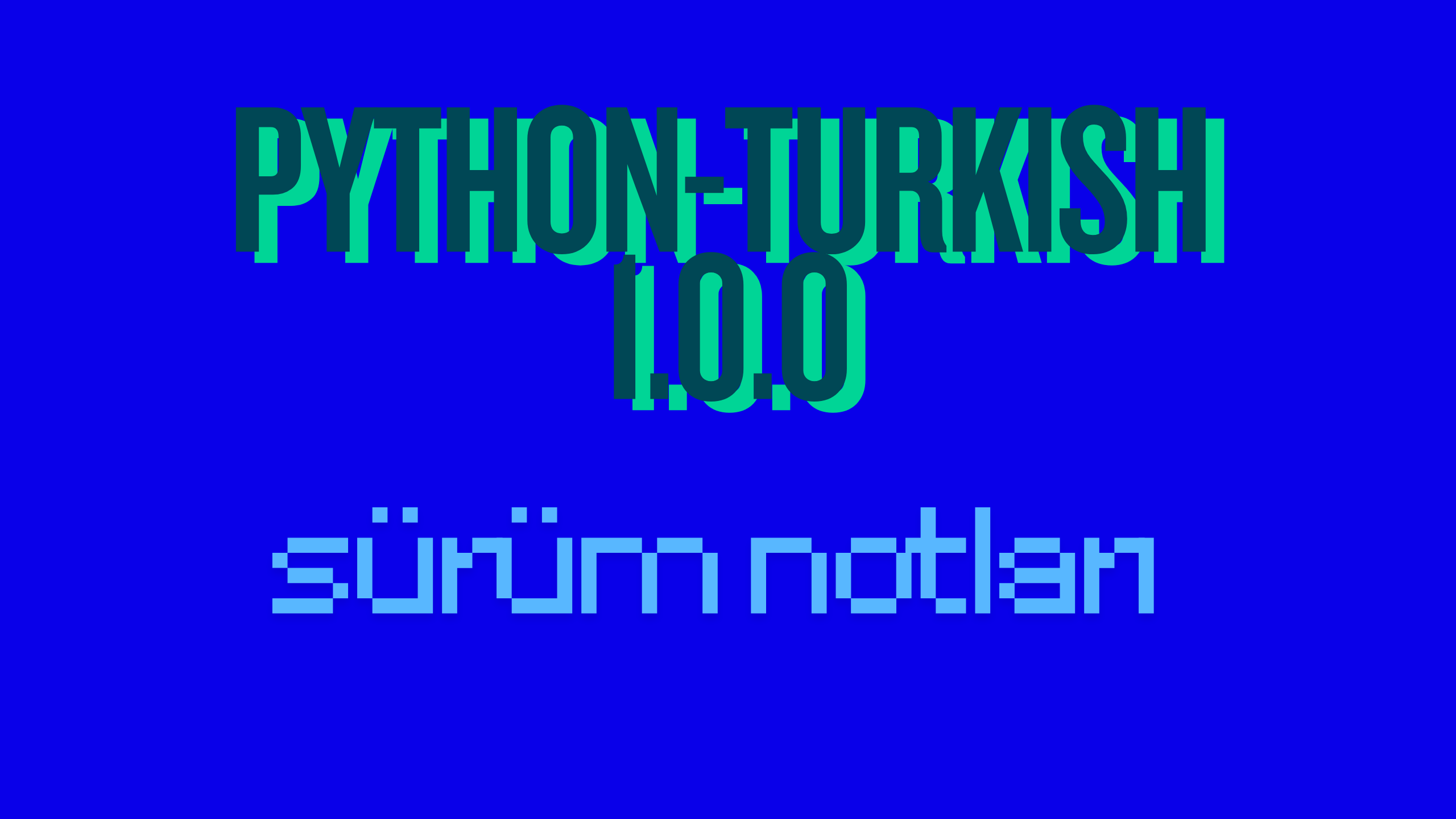 Python-Turkish 1.0.0 Sürüm Notları | Techolay Sosyal