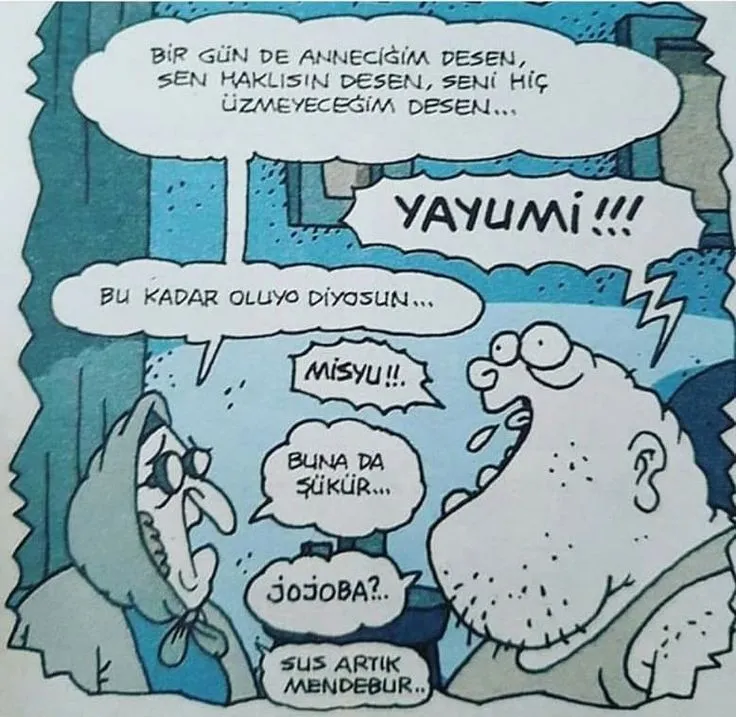 - Bir gün de anneciğim desen, sen haklısın desen,_.. - I wonder.. a lot.webp
