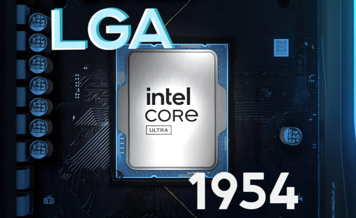 Intel, Nova Lake-S Serisiyle LGA 1954 Sokete Geçmeye Hazırlanıyor