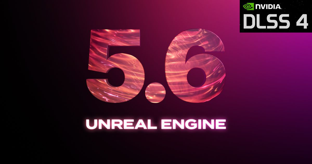 Unreal-Engine-56-Icin-DLSS-4-Resmen-Cikti.jpg
