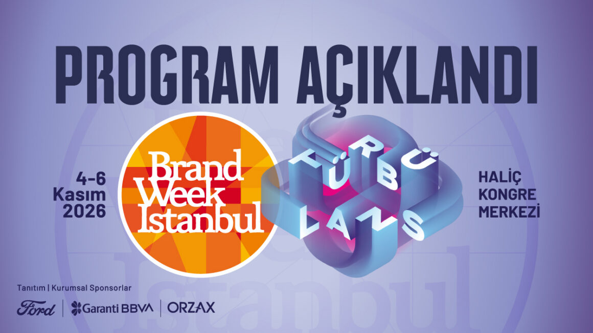 Brand Week Istanbul 2026 programı açıklandı: 4–6 Kasım, Haliç Kongre Merkezi, Türbülans teması